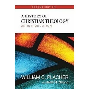 A History of Christian Theology: An Introduction, Paperback - William C. Placher imagine