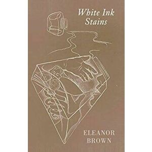 White Ink Stains, Paperback - Eleanor Brown imagine
