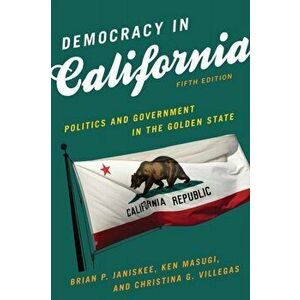 Democracy in California. Politics and Government in the Golden State, Paperback - Christina G. Villegas imagine