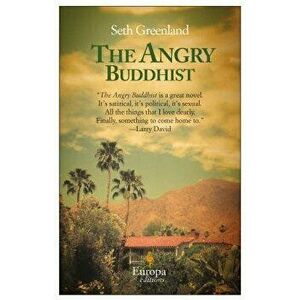 The Angry Buddhist, Paperback - Seth Greenland imagine