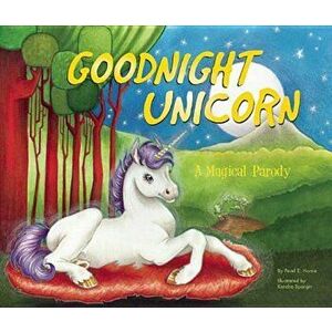 Goodnight Unicorn: A Magical Parody, Hardcover - Karla Oceanak imagine