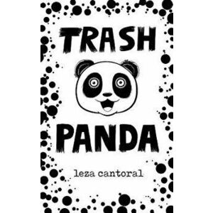 Trash Panda, Paperback - Leza Cantoral imagine