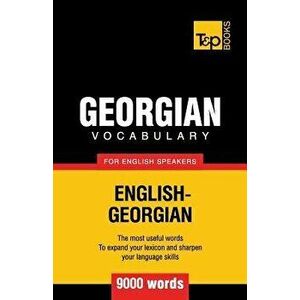 Georgian Vocabulary for English Speakers - 9000 Words, Paperback - Andrey Taranov imagine