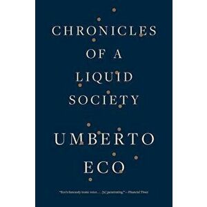 Chronicles of a Liquid Society, Paperback - Umberto Eco imagine