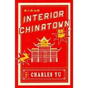 Interior Chinatown, Hardcover - Charles Yu imagine
