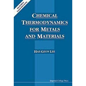 Chemical Thermodynamics for Metals and Materials (with CD-ROM for Computer-Aided Learning) [With CDROM], Hardcover - Hae-Geon Lee imagine