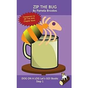 Zip The Bug: Systematic Decodable Books Help Developing Readers, including Those with Dyslexia, Learn to Read with Phonics, Paperback - Pamela Brookes imagine