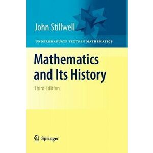 Mathematics and Its History. Softcover reprint of hardcover 3rd ed. 2010, Paperback - John Stillwell imagine