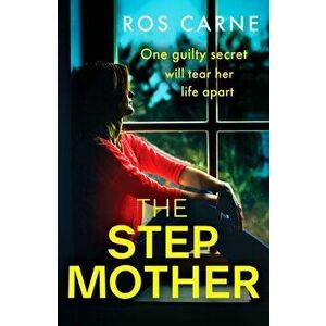 Stepmother. An emotional and suspenseful novel packed with family secrets, Paperback - Ros Carne imagine