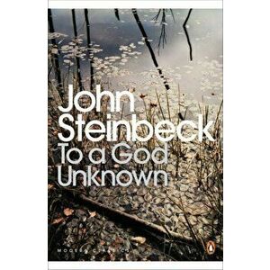 To a God Unknown, Paperback - John Steinbeck imagine