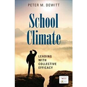 School Climate. Leading With Collective Efficacy, Paperback - Peter M. DeWitt imagine