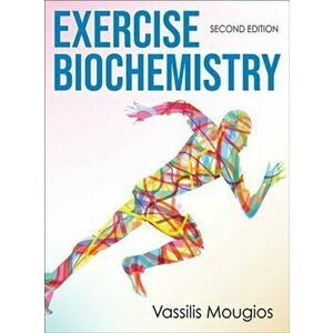 Exercise Biochemistry. 2 ed, Hardback - Vassilis Mougios imagine