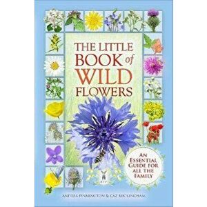 Little Book of Wild Flowers, Paperback - Andrea Pinnington imagine
