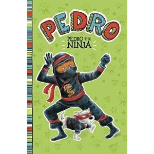 Pedro the Ninja, Paperback - Fran Manushkin imagine