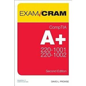 Comptia A+ Core 1 (220-1001) and Core 2 (220-1002) Exam Cram, Paperback - David L. Prowse imagine