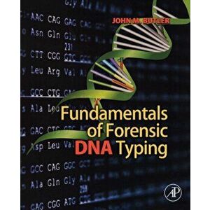 Fundamentals of Forensic DNA Typing, Paperback - John M. Butler imagine