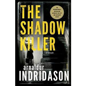 The Shadow Killer: A Thriller, Paperback - Arnaldur Indridason imagine