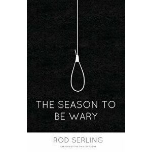 The Season to Be Wary, Paperback - Rod Serling imagine