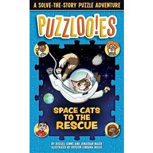 Puzzloonies! Space Cats to the Rescue. A Solve-the-Story Puzzle Adventure, Paperback - Russell Ginns imagine