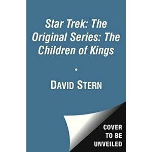 Star Trek: The Original Series: The Children of Kings, Paperback - David Stern imagine