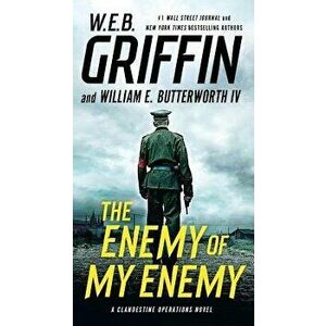 The Enemy of My Enemy - W. E. B. Griffin imagine
