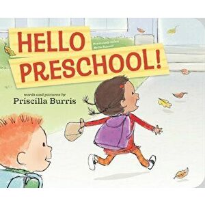 Hello Preschool!, Board book - Priscilla Burris imagine