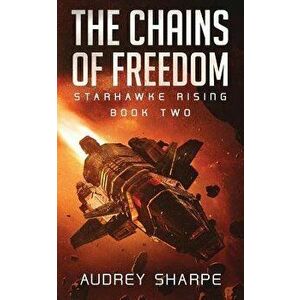 The Chains of Freedom, Paperback - Audrey Sharpe imagine