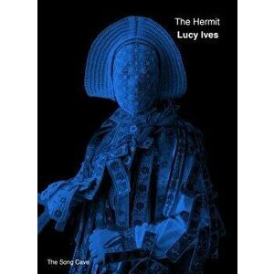 The Hermit, Paperback - Lucy Ives imagine