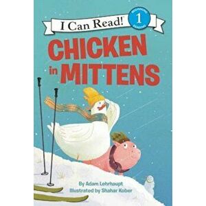 Chicken in Mittens, Hardcover - Adam Lehrhaupt imagine