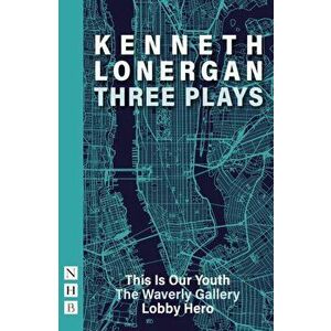 Kenneth Lonergan: Three Plays, Paperback - Kenneth Lonergan imagine