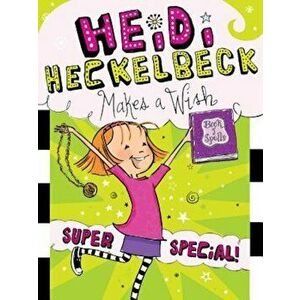 Heidi Heckelbeck Makes a Wish: Super Special!, Paperback - Wanda Coven imagine