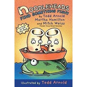 Noodleheads Find Something Fishy, Hardcover - Tedd Arnold imagine