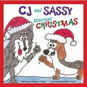 CJ and Sassy Discover CHRISTMAS, Paperback - Donna L. Hicks imagine