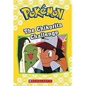 The Chikorita Challenge (Pokmon Classic Chapter Book '11), Paperback - Tracey West imagine