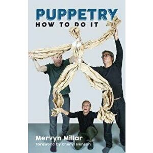Puppetry: How to Do It, Paperback - Mervyn Millar imagine