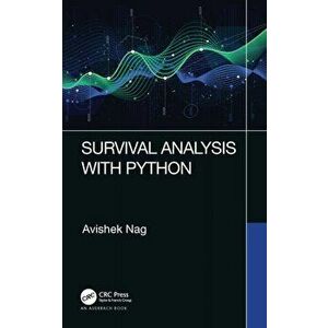Survival Analysis with Python, Hardback - Avishek Nag imagine