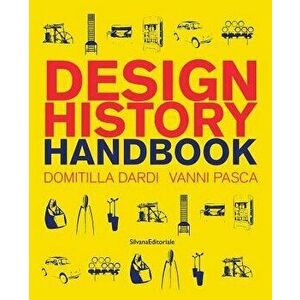 Design History Handbook, Paperback - Domitilla Dardi imagine