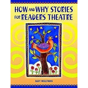 How and Why Stories for Readers Theatre, Paperback - Judy Wolfman imagine