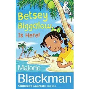 Betsey Biggalow is Here!, Paperback - Malorie Blackman imagine