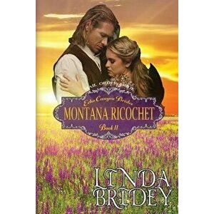 Mail Order Bride - Montana Ricochet: Historical Cowboy Western Romance Novel - Linda Bridey imagine