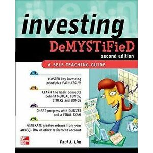 Investing Demystified, Paperback - Paul Lim imagine
