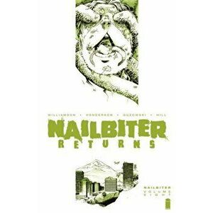Nailbiter, Volume 8: Horror in the Sun, Paperback - Joshua Williamson imagine