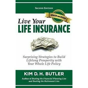 Live Your Life Insurance, Paperback - Kim D. H. Butler imagine