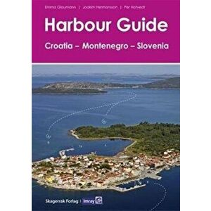 Harbour Guide Croatia, Montenegro and Slovenia, Paperback - *** imagine