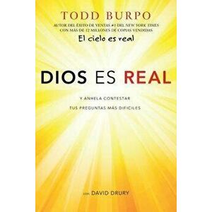Dios Es Real: Y Anhela Contestar Tus Preguntas Más Difíciles, Paperback - Todd Burpo imagine