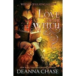 Love of the Witch, Paperback - Deanna Chase imagine