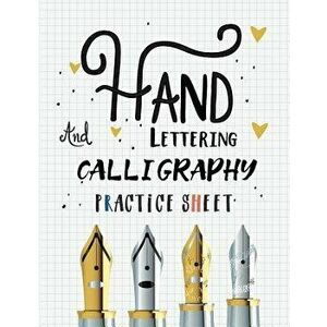 Hand Lettering and Calligraphy Practice Sheet: Over 100 Pages with Three Types of Practice: Hand Lettering Practice Sheet, Paperback - Hand Lettering imagine