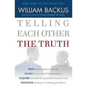 Telling Each Other the Truth, Paperback - William Backus imagine