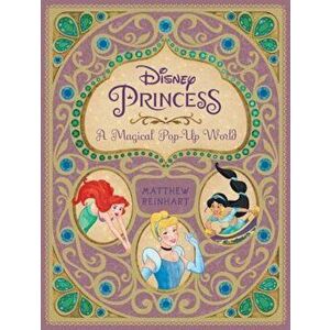 Disney Princess: A Magical Pop-Up World, Hardcover - Matthew Reinhart imagine