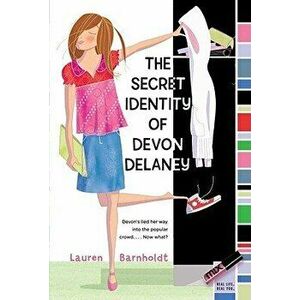 The Secret Identity of Devon Delaney, Paperback - Lauren Barnholdt imagine